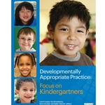 DEVELOPMENTALLY APPROPRIATE PRACTICE: FOCUS ON KINDERGARTNERS