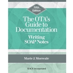 THE OTA'S GUIDE TO DOCUMENTATION : WRITING SOAP NOTES