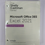 ADDITIONAL CIS 101/201 PRINT COPY SHELLY CASHMAN SERIES MICROSOFT OFFICE 365 & EXCEL 2021 COMPREHENSIVE