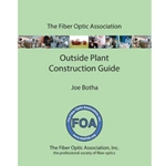 FOA OUTSIDE PLANT FIBER OPTICS CONSTRUCTION GUIDE