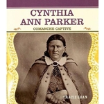 CYNTHIA ANN PARKER COMANCHE CAPTIVE