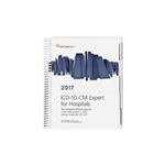 ICD-10-CM EXPERT FOR HOSPITALS 2017. THE COMPLETE OFFICIAL CODE SET.