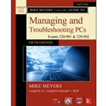 MIKE MEYERS' COMPTIA A+ GDE MANAGING & TROUBLESHTG PCS (W/CD ONLY)