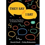 THEY SAY I SAY: MOVES THAT MATTER IN ACADEMIC WRITING