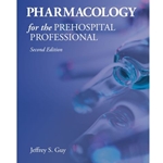 PHARMACOLOGY FOR THE PREHOSPITAL PROFESSIONAL