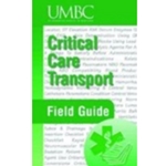CRITICAL CARE TRANSPORT FIELD GUIDE