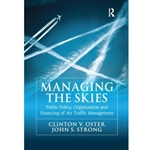 MANAGING THE SKIES: PUBLIC POLICY, ORGANIZATION AND FINANCING OF AIR TRAFFIC MANAGEMENT