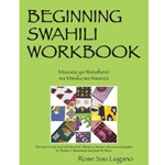 BEGINNING SWAHILI WORKBOOK: MAZOEZI YA WANAFUNZI WA MWAKA WA KWANZA