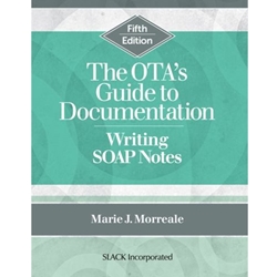 THE OTA'S GUIDE TO DOCUMENTATION : WRITING SOAP NOTES