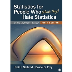 STATISTICS FOR PEOPLE WHO (THINK THEY) HATE STATISTICS : USING MICROSOFT EXCEL