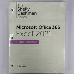 ADDITIONAL CIS 101/201 PRINT COPY SHELLY CASHMAN SERIES MICROSOFT OFFICE 365 & EXCEL 2021 COMPREHENSIVE