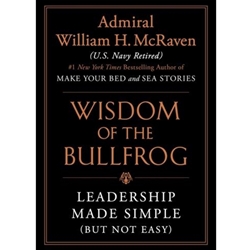 THE WISDOM OF THE BULLFROG: LEADERSHIP MADE SIMPLE (BUT NOT EASY)