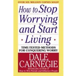 HOW TO STOP WORRYING AND START LIVING