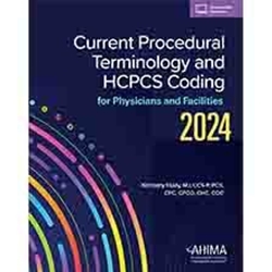 CURRENT PROCEDURAL TERMINOLOGY AND HCPCS CODING FOR PHYSICIANS AND FACILITIES 2024