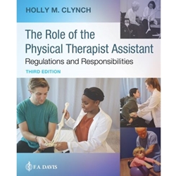 ROLE OF THE PHYSICAL THERAPIST ASSISTANT: REGULATIONS AND RESPONSIBILITIES