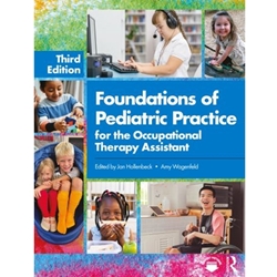 FOUNDATIONS OF PEDIATRIC PRACTICE FOR THE OCCUPATIONAL THERAPY ASSISTANT