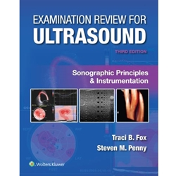 EXAMINATION REVIEW FOR ULTRASOUND-SONOGRAPHIC PRINCIPLES AND INSTRUMENTATION