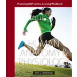 WORKBOOK ONLY: PRACTICING A&P WORKBOOK FOR HUMAN ANATOMY & PHYSIOLOGY
