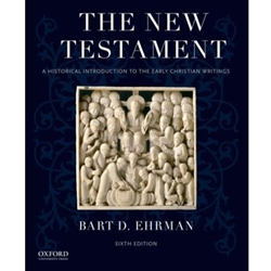 THE NEW TESTAMENT: A HISTORICAL INTRODUCTION TO THE EARLY CHRISTIAN WRITINGS