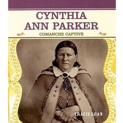CYNTHIA ANN PARKER COMANCHE CAPTIVE