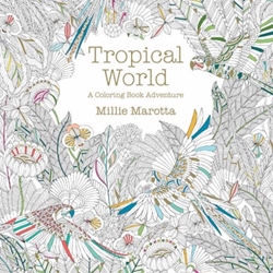 TROPICAL WORLD: A COLORING BOOK ADVENTURE