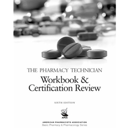 THE PHARMACY TECHNICIAN WORKBOOK AND CERTIFICATION REVIEW