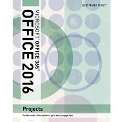 MICROSOFT OFFICE 365 & OFFICE 2016 PROJECTS ILLUSTRATED (LOOSE-LEAF)