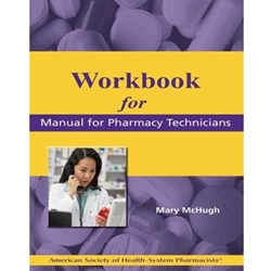 WORKBOOK FOR MANUAL FOR PHARMACY TECHNICIANS
