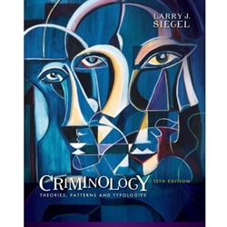 PICK FORMAT: CRIMINOLOGY: THEORIES, PATTERNS & TYPOLOGIES 13TH EDITION