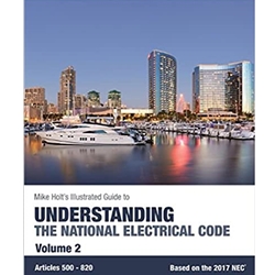 MIKE HOLT'S ILLUSTRATED GUIDE TO UNDERSTANDING THE NATIONAL ELECTRICAL CODE V2