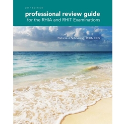 PROFESSIONAL REVIEW GDE FOR RHIA & RHIT EXAM 2017 ED