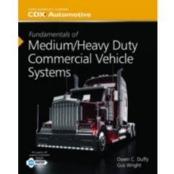 COMMERCIAL VEHICLE SYSTEMS: FUNDAMENTALS OF MEDIUM/HEAVY DUTY COMMERCIAL VEHICLE SYSTEMS