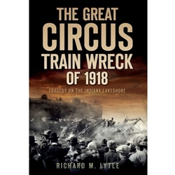 THE GREAT CIRCUS TRAIN WRECK OF 1918
