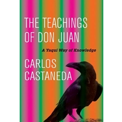 THE TEACHINGS OF DON JUAN : A YAQUI WAY OF KNOWLEDGE