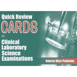 QUICK REVIEW CARDS FOR CLINICAL LAB SCIENCE EXAMS