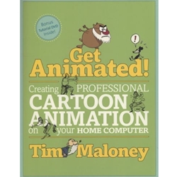 GET ANIMATED!: CREATING PROFESSIONAL CARTOON ANIMATION ON YOUR HOME COMPUTER