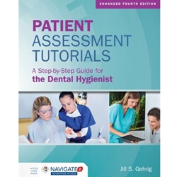 PICK FORMAT: PATIENT ASSESSMENT TUTORIALS: UPDATED* A STEP-BY-STEP GUIDE FOR THE DENTAL HYGIENIST