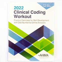 CLINICAL CODING WORKOUT: PRACTICE EXER, ETC W/PART ANSWERS 2022 ED